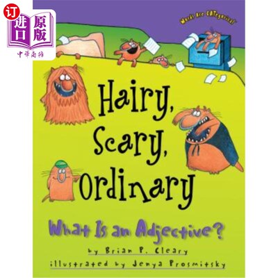 海外直订Hairy, Scary, Ordinary: What Is an Adjective? 毛茸茸的、吓人的、平凡的：形容词是什么？