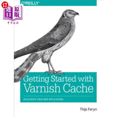 海外直订Getting Started with Varnish Cache: Accelerate Your Web Applications Varnish缓存入门：Web应用程序