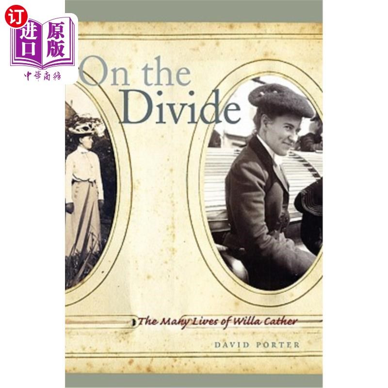 海外直订On the Divide: The Many Lives of Willa Cather 关于分歧：威拉·凯瑟的一生