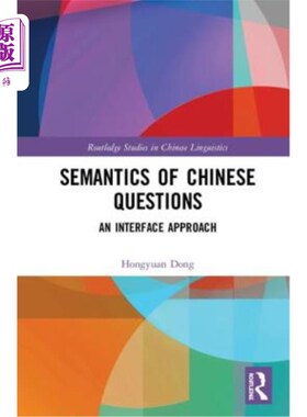 海外直订Semantics of Chinese Questions: An Interface Approach 汉语问句的语义学：一种界面方法