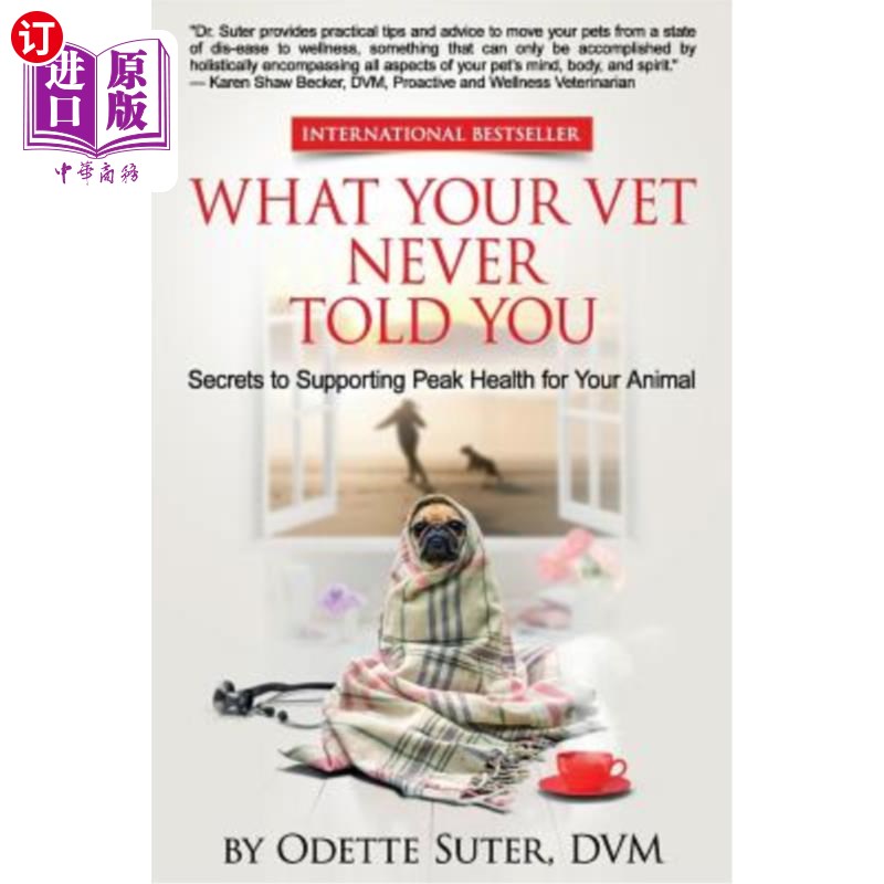 海外直订医药图书What Your Vet Never Told You: Secrets to Supporting Peak Health for Your Animal你的兽医从来没有告-封面