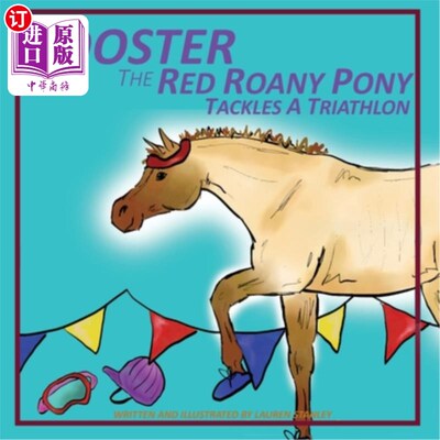 海外直订Rooster the Red Roany Pony Tackles a Triathlon 公鸡，红罗尼小马参加铁人三项