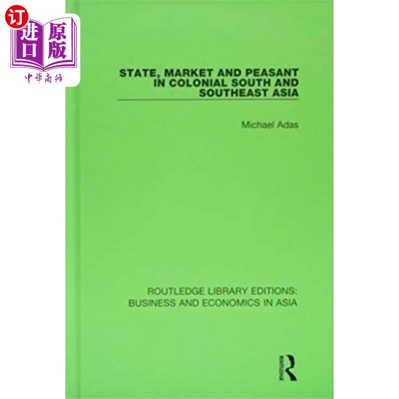 海外直订State, Market and Peasant in Colonial South and ... 殖民时期南亚和东南亚的国家、市场和农民