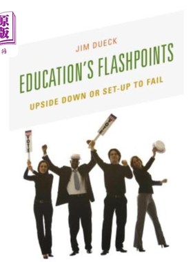 海外直订Education's Flashpoints: Upside Down or Set-Up to Fail 教育的闪点:颠倒或设置失败