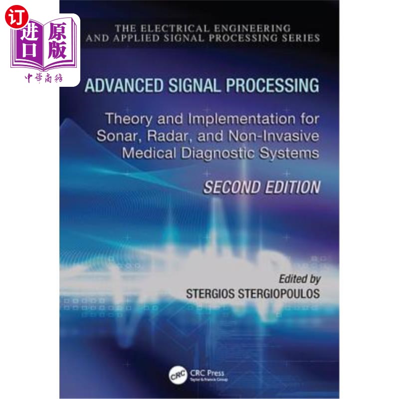 海外直订Advanced Signal Processing: Theory and Implementation for Sonar, Radar, and Non-高级信号处理：声纳、雷达和