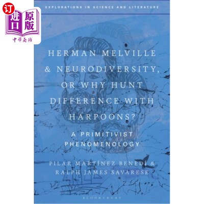 海外直订Herman Melville and Neurodiversity, or Why Hunt Difference with Harpoons?: A Pri 赫尔曼·梅尔维尔和神经多样