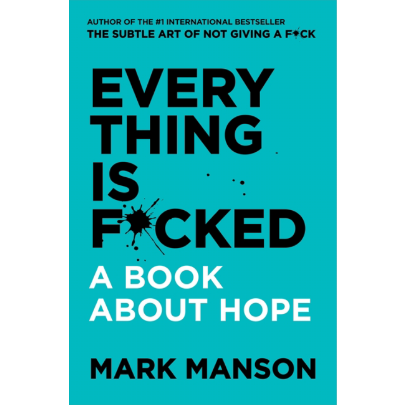 马克 曼森 一本关于希望的书 重塑幸福作者新作 Everything Is F cked A Book About Hope 英文原版 Mark Manson【中商原版】