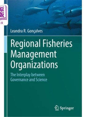 海外直订Regional Fisheries Management Organizations: The Interplay Between Governance an 区域渔业管理组织:治理与科