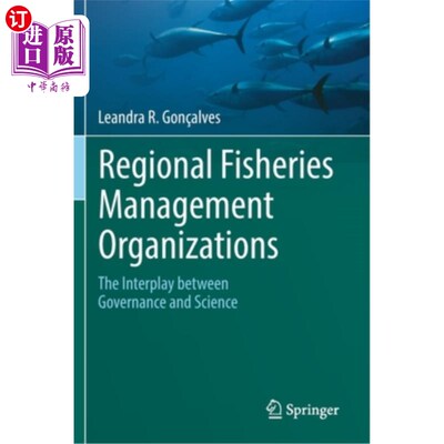 海外直订Regional Fisheries Management Organizations: The Interplay Between Governance an 区域渔业管理组织:治理与科