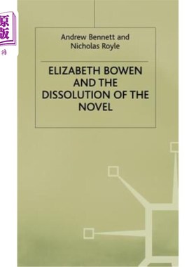 海外直订Elizabeth Bowen and the Dissolution of the Novel: Still Lives 伊丽莎白·鲍文与小说的解体:《静物》