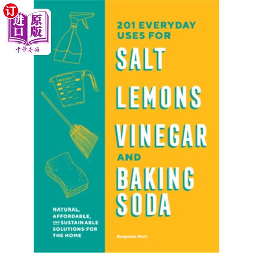 海外直订201 Everyday Uses for Salt, Lemons, Vinegar, and Baking Soda: Natural, Affordabl 201盐、柠檬、醋和小苏打的