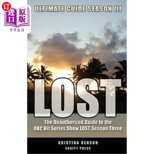 海外直订Lost Ultimate Guide Season III: The Unauthorized Guide to the ABC Hit Series Sho 迷失终极指南第三季：未经授