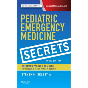 现货 儿科急诊医学的秘密 第3版 英文原版 Pediatric Emergency Medicine Secrets Steven M Selbst【中商原版】Elsevier