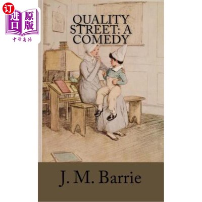 海外直订Quality Street: A Comedy 《品质街》：喜剧