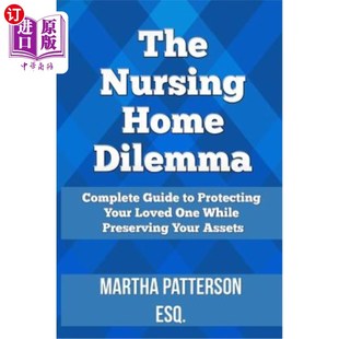 One Home Consumer 海外直订The Guide Loved While Your Dilemma Protecting 人 养老院困境：保护你所爱 Nursing