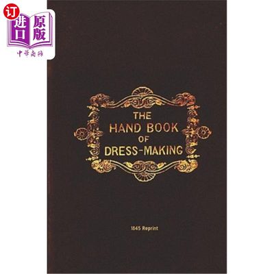 海外直订The Handbook of Dressmaking - 1845 Reprint 服装制作手册-1845年再版