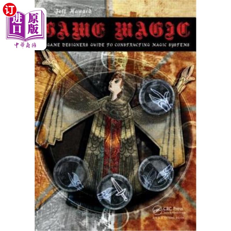 海外直订Game Magic: A Designer's Guide to Magic Systems in Theory and Practice 游戏魔法:魔法系统理论与实践的设计师