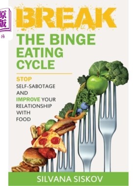 海外直订医药图书Break the Binge Eating Cycle: Stop Self-Sabotage and Improve Your Relationship W 打破暴饮暴食的循环