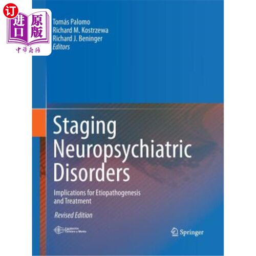 海外直订医药图书Staging Neuropsychiatric Disorders: Implications for Etiopathogenesis and Treatm 神经精神疾病分期：