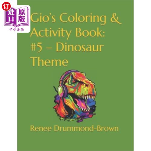 海外直订Gio's Coloring & Activity Book: #5 - Dinosaur Theme 吉奥的着色和活动书：#5 -恐龙主题