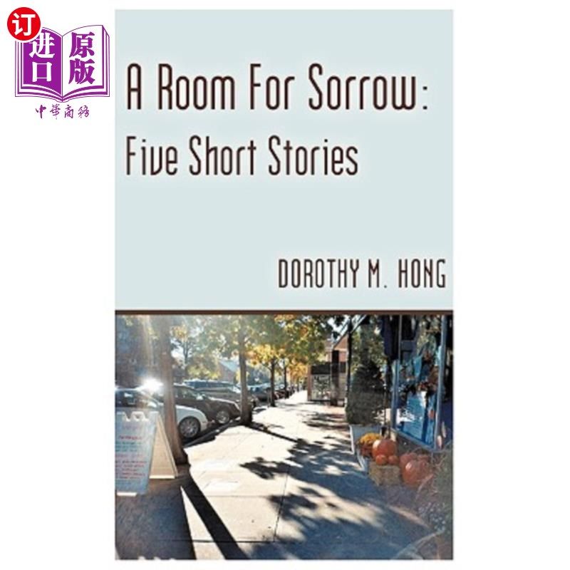 海外直订A Room for Sorrow: Five Short Stories 《悲伤的房间:五个短篇故事》