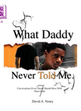 海外直订What Daddy Never Told Me: 7 Conversations Every Parent Should Have With Their Ch 爸爸从没告诉过我：每个父母