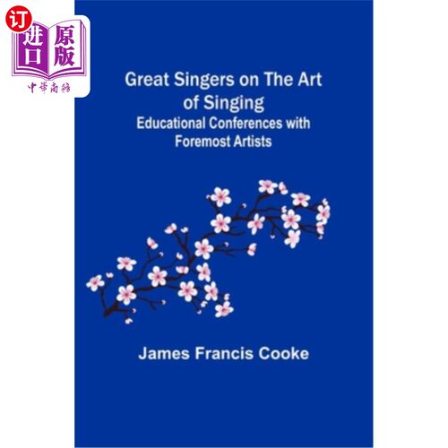 海外直订Great Singers on the Art of Singing; Educational Conferences with Foremost Artis 《歌唱艺术大歌唱家》;与最