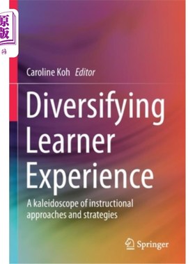 海外直订Diversifying Learner Experience: A Kaleidoscope of Instructional Approaches and  多样化的学习者体验:教学方