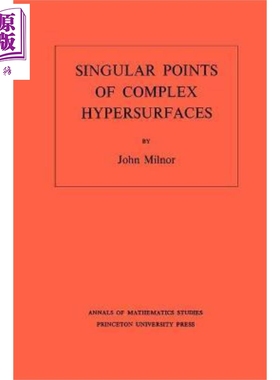 预售 复杂超曲面的奇异点 Singular Points of Complex Hypersurfaces 英文原版 John Milnor【中商原版】