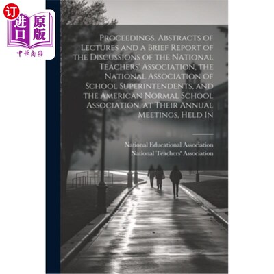 海外直订Proceedings, Abstracts of Lectures and a Brief Report of the Discussions of the  全国教师协会、全国学校Sup