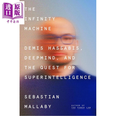 预售 无限机器 哈萨比斯 DeepMind与通往超级智能的追寻 The Infinity Machine 英文原版 Sebastian Mallaby【中商原版】