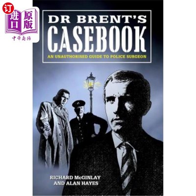 海外直订Dr Brent's Casebook - An Unauthorised Guide to Police Surgeon 布兰特医生个案册-未经授权的外科警察指南