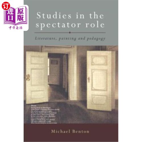 海外直订Studies in the Spectator Role: Literature, Painting and Pedagogy 观众角色研究：文学、绘画和教育学