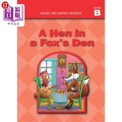 海外直订Basic Reading Series, Level B Reader, A Hen in a Fox's Den: Classic Phonics Prog 基础阅读系列，B级读者，狐