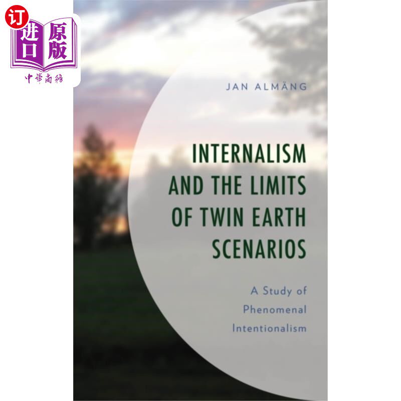 海外直订Internalism and the Limits of Twin Earth Scenari... 内在主义和双地球情景的局限性