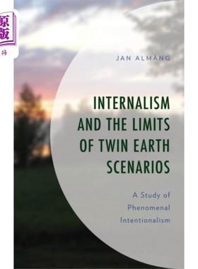 海外直订Internalism and the Limits of Twin Earth Scenari... 内在主义和双地球情景的局限性