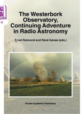 海外直订The Westerbork Observatory, Continuing Adventure in Radio Astronomy Westerbork天文台，射电天文学的持续冒险