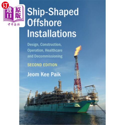 海外直订Ship-Shaped Offshore Installations: Design, Construction, Operation, Healthcare  船形海上装置:设计、建造、