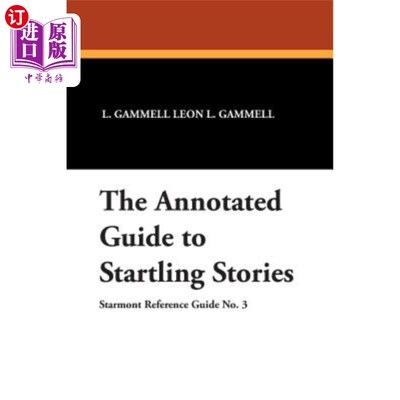 海外直订The Annotated Guide to Startling Stories 《惊悚故事注释指南》