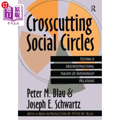 海外直订Crosscutting Social Circles: Testing a Macrostructural Theory of Intergroup Rela 横切社交圈:检验群体间关系