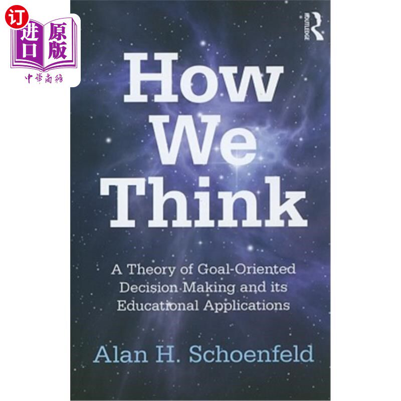 海外直订How We Think: A Theory of Goal-Oriented Decision Making and Its Educational Appl 如何思考：目标导向决策理论