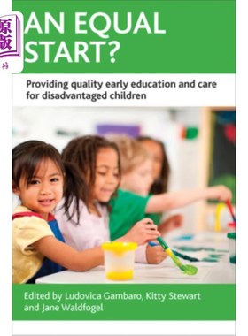 海外直订An Equal Start?: Providing Quality Early Education and Care for Disadvantaged Ch 平等起步?:为弱势儿童提供优