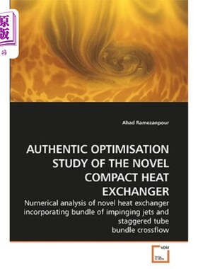 海外直订Authentic Optimisation Study of the Novel Compact Heat Exchanger 新型紧凑型换热器的真实优化研究