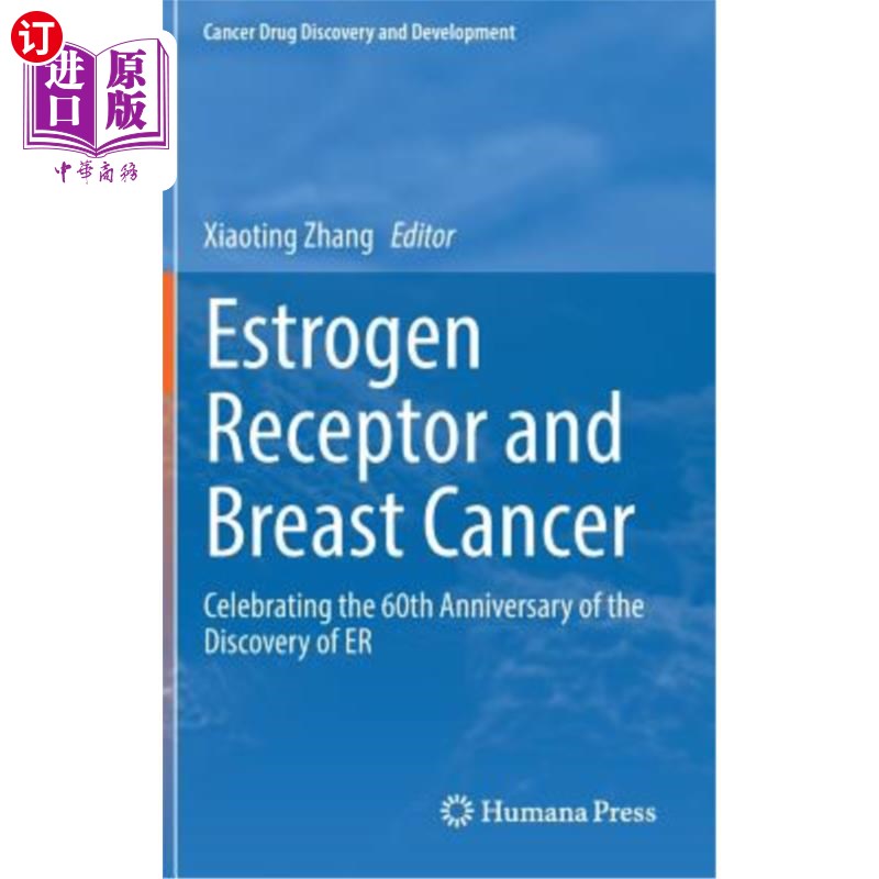 海外直订医药图书Estrogen Receptor and Breast Cancer: Celebrating the 60th Anniversary of the Dis 雌激素受体与乳腺癌