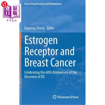 海外直订医药图书Estrogen Receptor and Breast Cancer: Celebrating the 60th Anniversary of the Dis 雌激素受体与乳腺癌