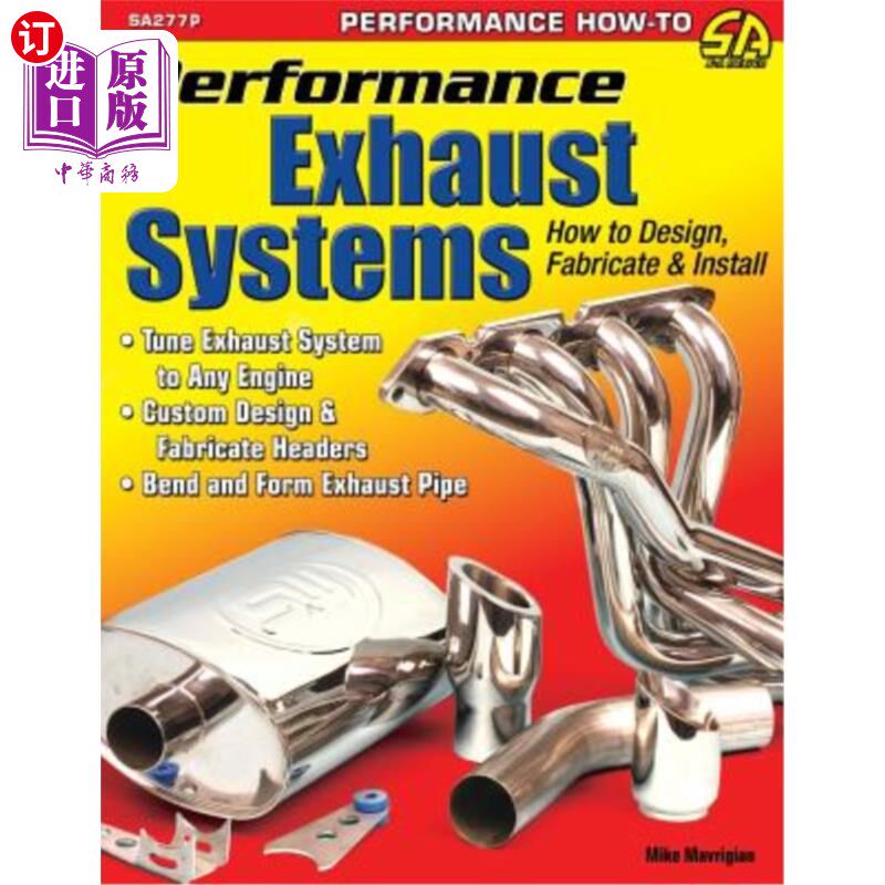 海外直订Performance Exhaust Systems: How to Design, Fabricate, and Install 性能排气系统：如何设计、制造和安装