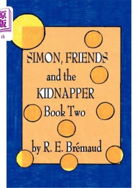 海外直订Simon, Friends, and the Kidnapper: Book Two 西蒙，朋友和绑匪：第二册