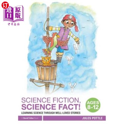 海外直订Science Fiction, Science Fact! Ages 8-12: Learning Science Through Well-Loved St 科幻小说，科学事实！8-12岁