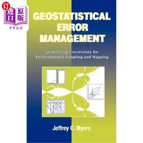 海外直订Geostatistical Error Management: Quantifying Uncertainty for Environmental Sampl 地质统计误差管理：环境采样