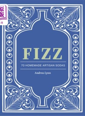 海外直订Fizz: 70+ Homemade Artisan Sodas 气泡：70+自制工匠苏打水